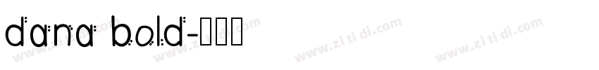 dana bold字体转换